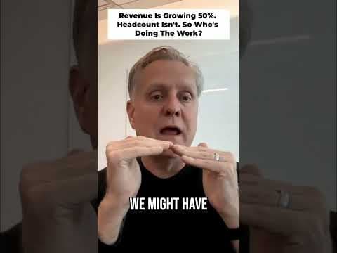 Revenue is growing 50%. Headcount isn't. So who's doing the work?