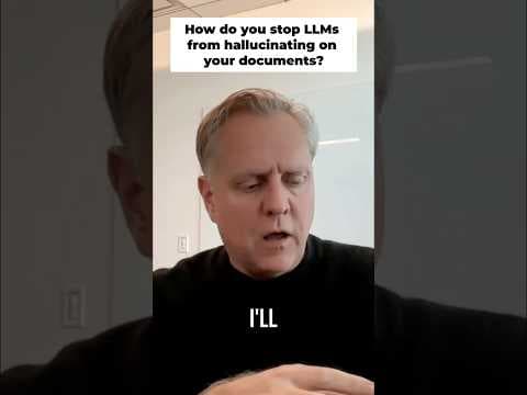 How do you stop LLMs from hallucinating when processing documents?