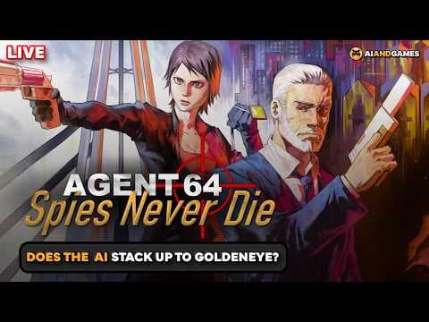 Can Agent 64: Spies Never Die Live Up to Expectations? | AI and Games Live