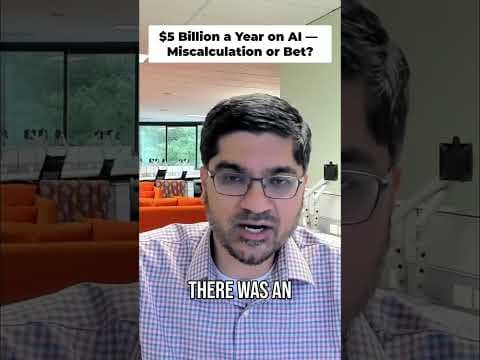 $5 Billion a Year on AI — Miscalculation or Bet?